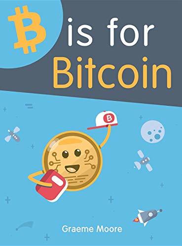 Cover of B is for Bitcoin: An ABC Book