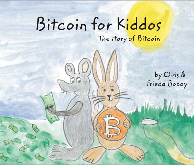 Cover of Bitcoin for Kiddos: The Story of Bitcoin by Chris Bobay & Frieda Bobay